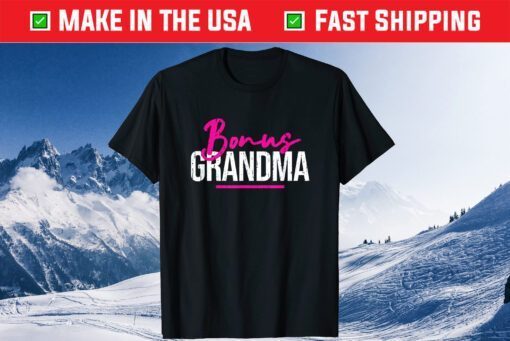 Bonus Grandma Mother's Day Step Grandma T-Shirtshirt