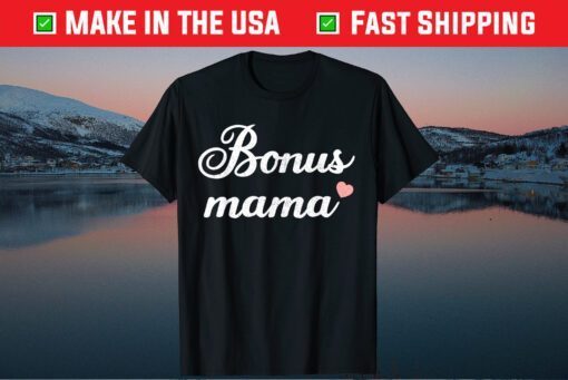 Bonus Mama Stepmom Mothers Day Mom Mother & Mommy Us 2021 T-Shirt