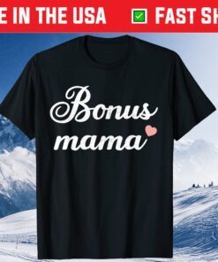 Bonus Mama Stepmom Mothers Day Mom Mother & Mommy Us 2021 T-Shirt