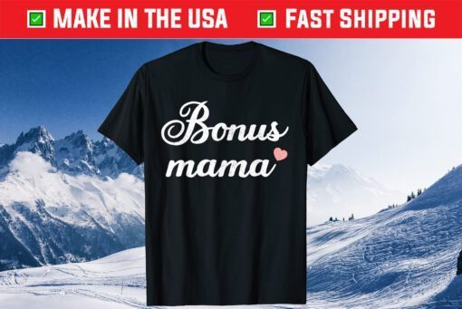 Bonus Mama Stepmom Mothers Day Mom Mother & Mommy Us 2021 T-Shirt