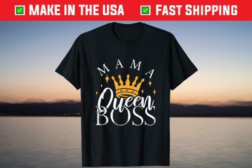 Boss Mommy Shirt Funny Mothers Day Gift Mama Queen Perfect T-Shirt