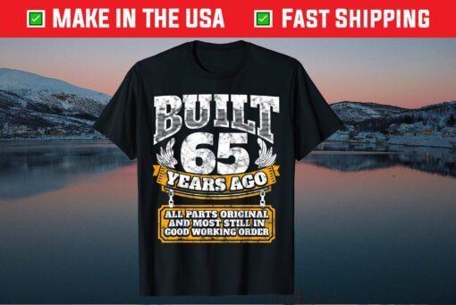 Built 65 Years Ago Alee Parts Original And Most Still In Good Working Order Classic T-Shirt