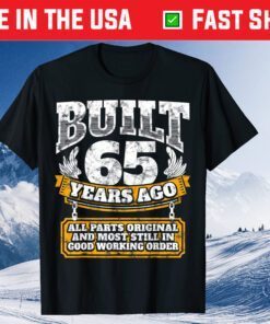 Built 65 Years Ago Alee Parts Original And Most Still In Good Working Order Classic T-Shirt