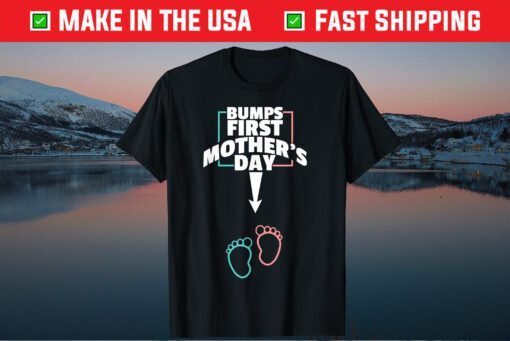 Bumps First Mother's day Classic Shirt