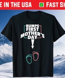 Bumps First Mother's day Classic Shirt