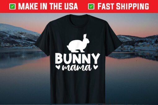 Bunny Mama Mother's Day Gift T-Shirt