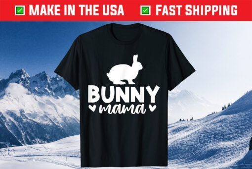 Bunny Mama Mother's Day Gift T-Shirt