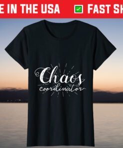 Chaos Coordinator Mothers Day Shirt