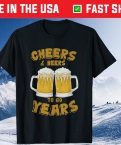 Cheers And Beers To 60 Years 60th Birthday Us 2021 T-Shirt