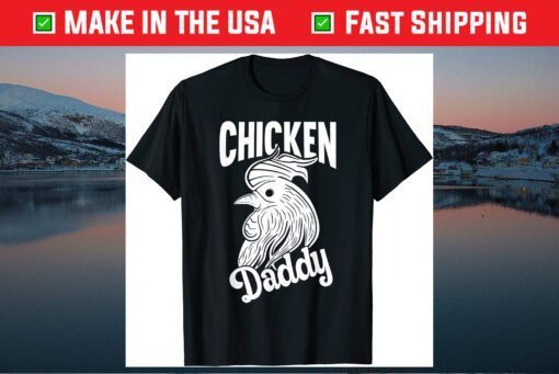 Chicken Daddy Farmer Little Chickens Love Funny Daddys Gift T-Shirt