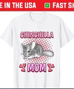 Chinchilla Mom Mommy Mother's Day Chinchilla Classic T-Shirt