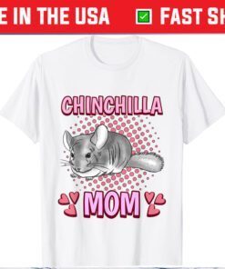 Chinchilla Mom Mommy Mother's Day Chinchilla Classic T-Shirt