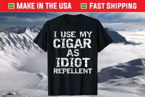 Cigar Smoker Gifts I Use My Cigar as Idiot Repellent T-Shirt