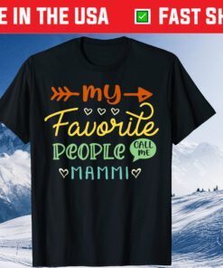 Cool Mother's Day Gift My Favorite People Call Me Mammi Classic T-Shirt
