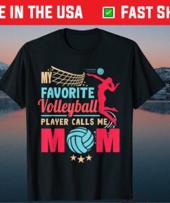 Cool Mothers Day My Favorite Volleyball Player Calls Me Mom Classic T-Shirt