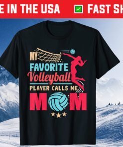 Cool Mothers Day My Favorite Volleyball Player Calls Me Mom Classic T-Shirt