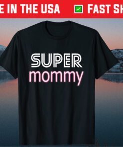 Cool Mothers Day Stuff US Mom Apparel American Super Mommy Classic T-Shirt