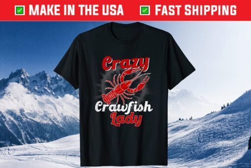 Crazy Crawfish Lady Mothers Day Gift T-Shirt