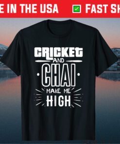 Cricket And Chai Tea Make Me High Classic T-Shirt