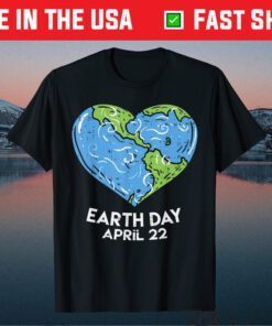 Cute Earth Day Heart Shirt Pro Environment Gift April 22 Gift T-Shirt