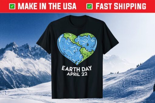 Cute Earth Day Heart Shirt Pro Environment Gift April 22 Gift T-Shirt