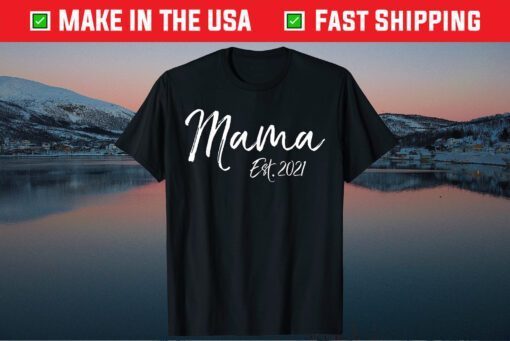 Cute First Mother's Day Gift for New Moms Mama Est. 2021 Classic T-Shirt