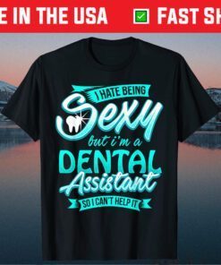 Cute Fun Sexy Dental Assistant Mothers Day Classic T-Shirt