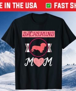 Dachsund Dog Mothers Day Gift Dachshund T-Shirt