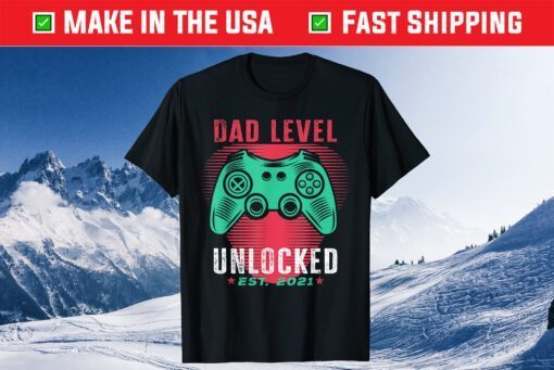 Dad Level Unlocked Est. 2021 Father's Day Us 2021 T-Shirt