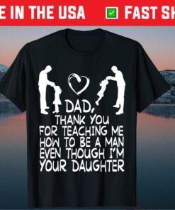 Dad Thank You Gift From Daughter Father's Day Classic T-Shirt