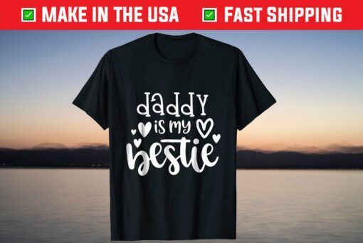 Daddy Is My Bestie Girl Father's Day Classic T-Shirt