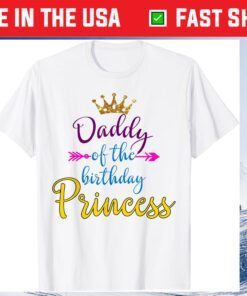 Daddy Of The Birthday Princess Matching Family Classic T-shirt