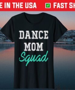 Dance Mom Squad Cool Mother Days Classic T-Shirt