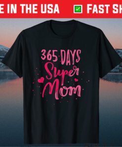 Days Super Mom Gift Parent Mother Family Gift T-Shirt