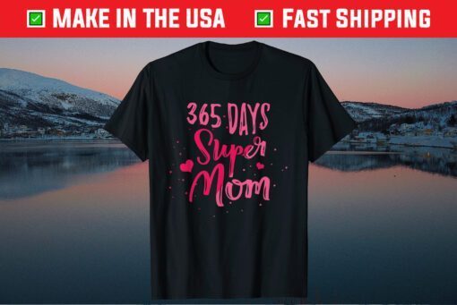 Days Super Mom Gift Parent Mother Family Gift T-Shirt