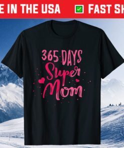 Days Super Mom Gift Parent Mother Family Gift T-Shirt