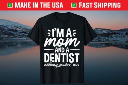 Dentist Mom Mother's Day T-Shirt