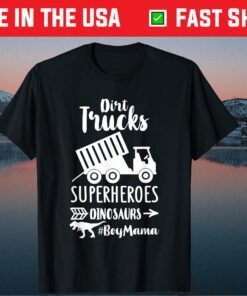 Dirt Trucks Superheroes Dinosaurs Funny Sayings Boy Mom Life Classic T-Shirt