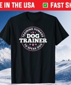 Dog Trainer Training Humans To Speak Dog Classic T-Shirt