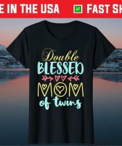 Double Blessed Mom Of Twins Perfect Mother's Day Classic T-Shirt