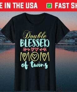 Double Blessed Mom Of Twins Perfect Mother's Day Us 2021 T-Shirt