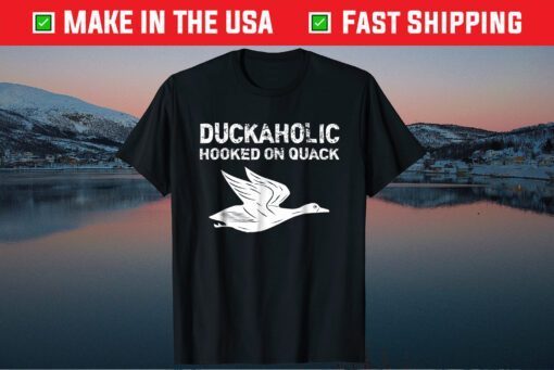 Duckaholic Hooked On Quack Father's Day Unisex T-Shirt