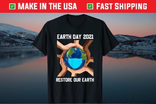 Earth Day 2021 Restore Our Earth Wearing Mask Classic T-Shirt