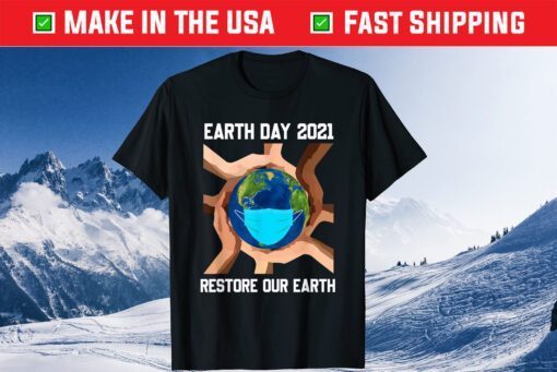 Earth Day 2021 Restore Our Earth Wearing Mask Classic T-Shirt