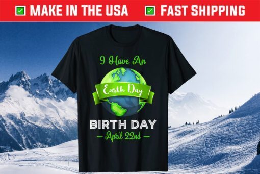 Earth Day April 22nd Green Planet Birthday Us 2021 T-Shirt