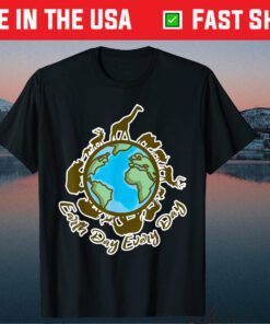 Earth Day Every Day Unisex T Shirt