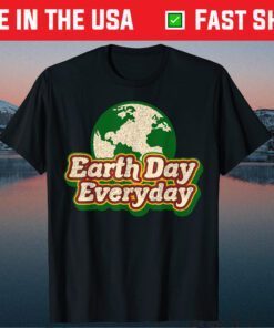 Earth Day Everyday 51th Anniversary Cute Planet Teacher Us 2021 T-Shirt