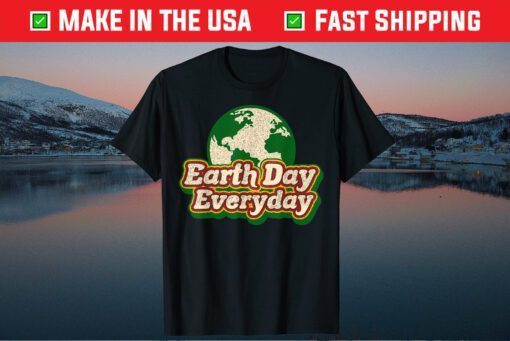 Earth Day Everyday 51th Anniversary Cute Planet Teacher Us 2021 T-Shirt