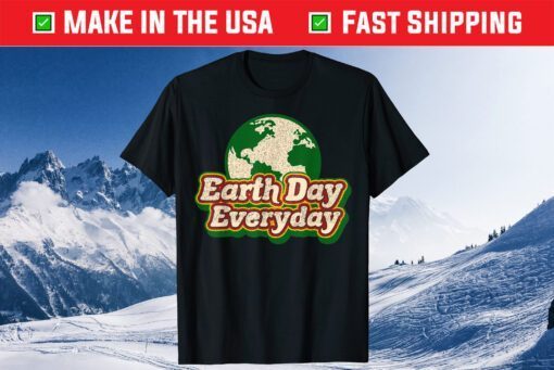 Earth Day Everyday 51th Anniversary Cute Planet Teacher Us 2021 T-Shirt