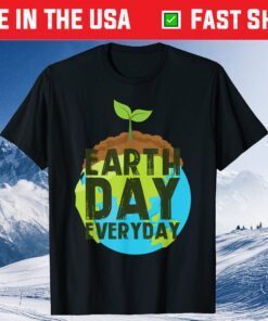 Earth Day Everyday - Plant A Tree - Environmentalist Classic T-Shirt